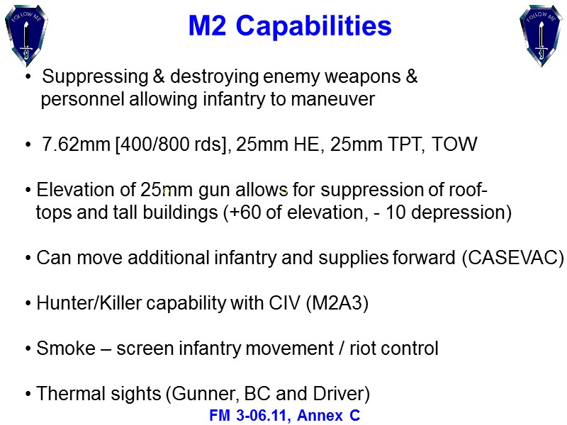 Suppressing & destroying enemy weapons &      personnel allowing infantry